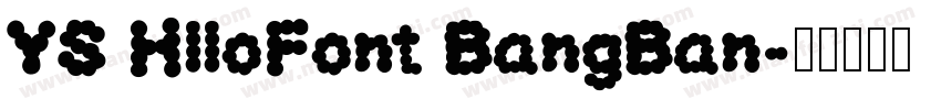YS HlloFont BangBan字体转换